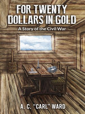 cover image of FOR TWENTY DOLLARS IN GOLD--A Story of the Civil War